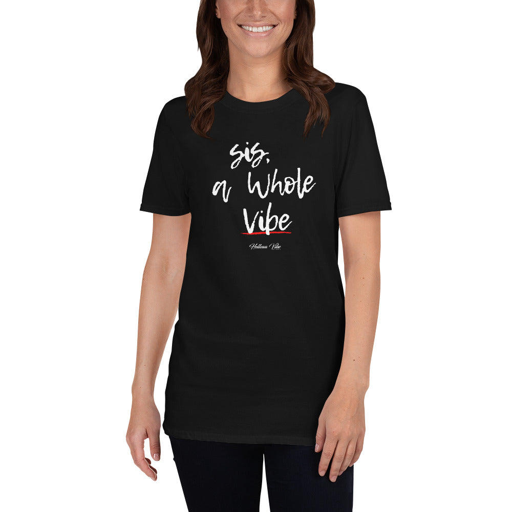 Sis A Whole Vibe Black T-Shirt - Helluva Vibe Apparel