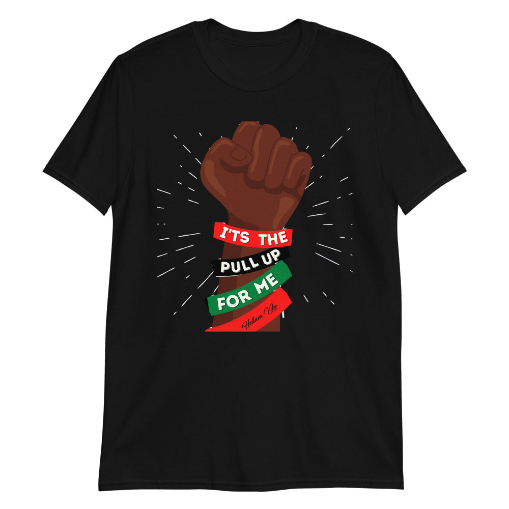 We Pull Up Black Fist T-Shirt - Helluva Vibe Apparel