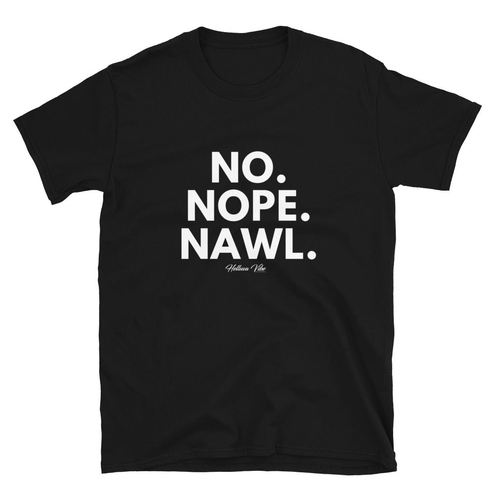 No, Nope, Nawl Letter T-Shirt - Helluva Vibe Apparel