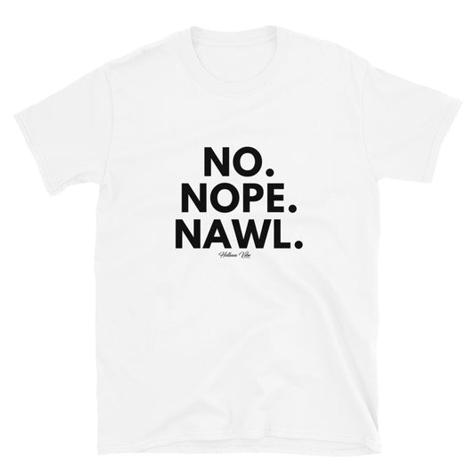 No, Nope, Nawl Letter T-Shirt - Helluva Vibe Apparel