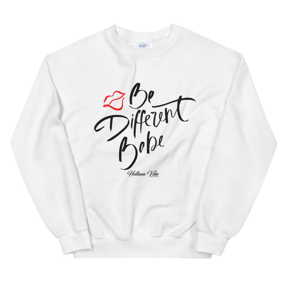 Be Different Babe Sweatshirt - Helluva Vibe Apparel