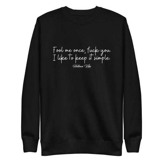 Fool Me Once Sweatshirt