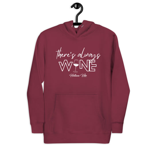 There's Always Wine Hoodie