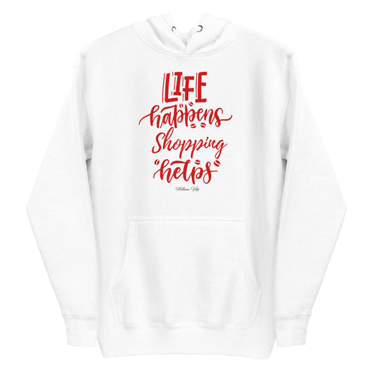 Life Happens Shopping Helps Hoodie