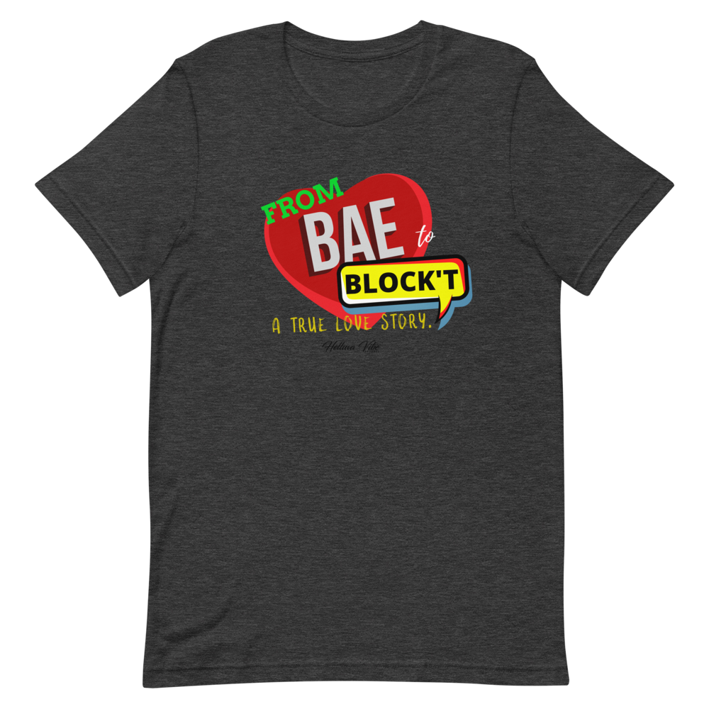 From Bae To Block'd Graphic Tee - Helluva Vibe Apparel