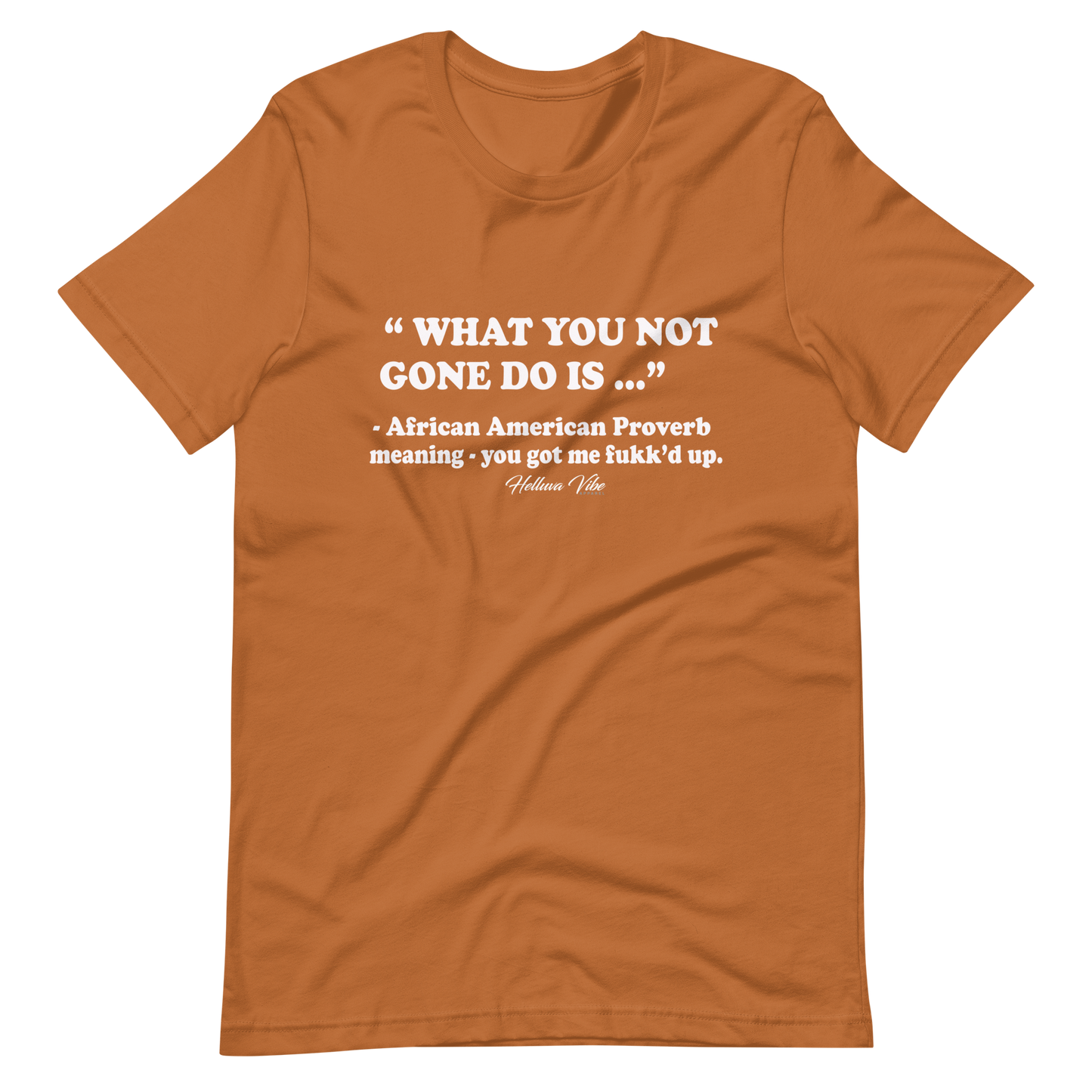 What You Not Gone Do Is Graphic Tee
