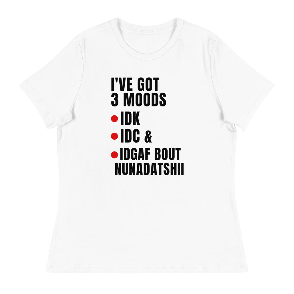 I've Got 3 Moods T-Shirt